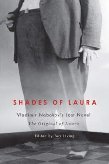 Shades of Laura : Vladimir Nabokov's Last Novel, The Original of Laura