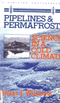 Pipelines and Permafrost : Science in a Cold Climate