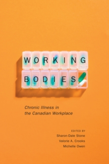 Working Bodies : Chronic Illness in the Canadian Workplace