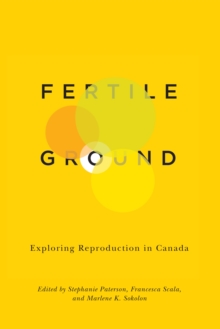 Fertile Ground : Exploring Reproduction in Canada