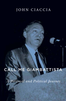 Call Me Giambattista : A Personal and Political Journey