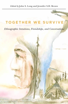 Together We Survive : Ethnographic Intuitions, Friendships, and Conversations