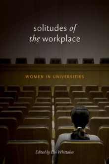 Solitudes of the Workplace : Women in Universities