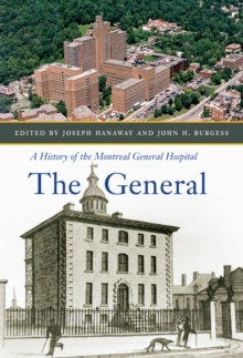 The General : A History of the Montreal General Hospital