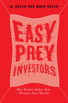 Easy Prey Investors : Why Broken Safety Nets Threaten Your Wealth