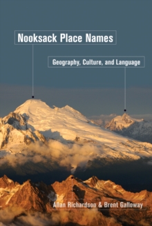 Nooksack Place Names : Geography, Culture, and Language