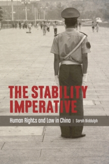 The Stability Imperative : Human Rights and Law in China, Paperback / softback Book The Stability Imperative : Human Rights and Law in China, Paperback / softback Book