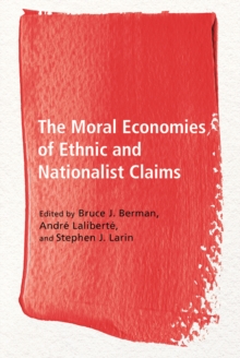 The Moral Economies of Ethnic and Nationalist Claims, Hardback Book The Moral Economies of Ethnic and Nationalist Claims, Hardback Book