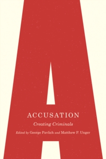 Accusation : Creating Criminals, Hardback Book Accusation : Creating Criminals, Hardback Book
