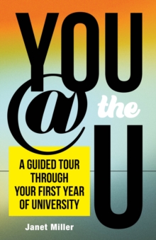 You @ the U : A Guided Tour through Your First Year of University