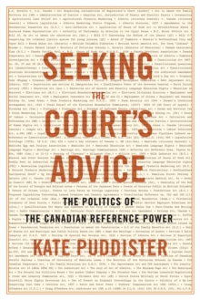 Seeking the Courts Advice : The Politics of the Canadian Reference Power