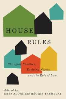 House Rules : Changing Families, Evolving Norms, and the Role of the Law