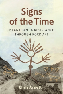 Signs of the Time : Nle?kepmx Resistance through Rock Art