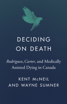 Deciding on Death : And Medically Assisted Dying in Canada