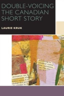 Double-Voicing the Canadian Short Story, Paperback Book Double-Voicing the Canadian Short Story, Paperback Book