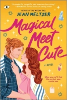 Magical Meet Cute : A Novel