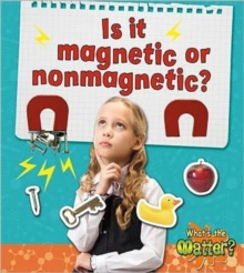Is it Magnetic or Nonmagnetic?, Paperback Book Is it Magnetic or Nonmagnetic?, Paperback Book