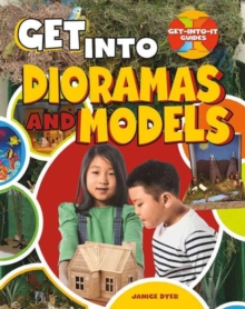 Get Into Dioramas and Models, Paperback / softback Book Get Into Dioramas and Models, Paperback / softback Book