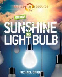 From Sunshine to Light Bulb, Paperback / softback Book From Sunshine to Light Bulb, Paperback / softback Book