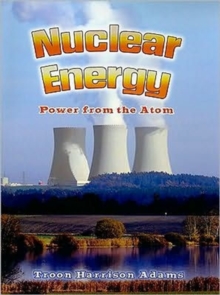 Nuclear Energy : Power from the Atom, Paperback / softback Book Nuclear Energy : Power from the Atom, Paperback / softback Book