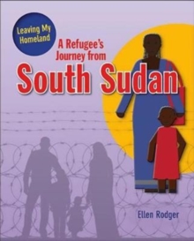 A Refugee's Journey From South Sudan, Paperback / softback Book A Refugee's Journey From South Sudan, Paperback / softback Book