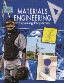 Materials Engineering and Exploring Properties - Engineering in Action, Paperback / softback Book Materials Engineering and Exploring Properties - Engineering in Action, Paperback / softback Book