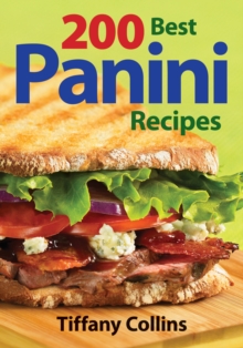 200 Best Panini Recipes, Paperback Book 200 Best Panini Recipes, Paperback Book