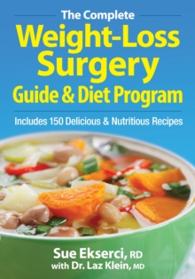 Complete Weight-loss Surgery Guide and Diet Program, Paperback / softback Book Complete Weight-loss Surgery Guide and Diet Program, Paperback / softback Book