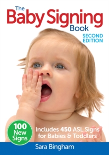 The Baby Signing Book : Includes 450 ASL Signs for Babies and Toddlers