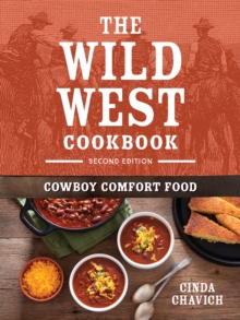 The Wild West Cookbook : Cowboy Comfort Food