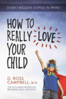 How to Really Love Your Child, Paperback / softback Book How to Really Love Your Child, Paperback / softback Book