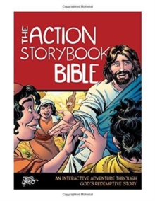 The Action Storybook Bible : An Interactive Adventure through God's Redemptive Story