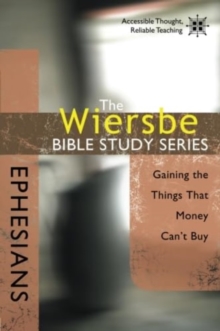 Ephesians : Gaining the Things That Money Can't Buy