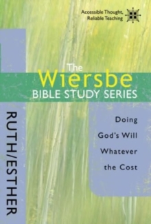 Ruth and Esther : Doing God's Will Whatever the Cost