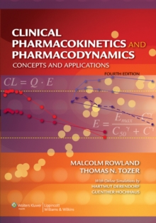Clinical Pharmacokinetics and Pharmacodynamics : Concepts and Applications, Hardback Book Clinical Pharmacokinetics and Pharmacodynamics : Concepts and Applications, Hardback Book