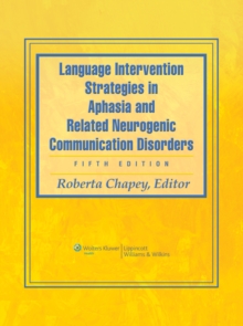 Language Intervention Strategies in Aphasia and Related Neurogenic Communication Disorders, Hardback Book Language Intervention Strategies in Aphasia and Related Neurogenic Communication Disorders, Hardback Book