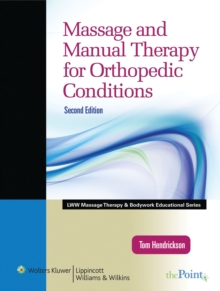 Massage and Manual Therapy for Orthopedic Conditions, Paperback Book Massage and Manual Therapy for Orthopedic Conditions, Paperback Book