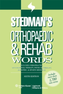 Stedman's Orthopaedic & Rehab Words : With Chiropractic, Occupational Therapy, Physical Therapy, Podiatric, and Sports Medicine Words, Paperback Book Stedman's Orthopaedic & Rehab Words : With Chiropractic, Occupational Therapy, Physical Therapy, Podiatric, and Sports Medicine Words, Paperback Book