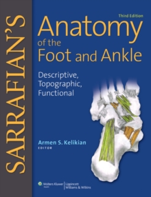 Sarrafian's Anatomy of the Foot and Ankle : Descriptive, Topographic, Functional, Hardback Book Sarrafian's Anatomy of the Foot and Ankle : Descriptive, Topographic, Functional, Hardback Book