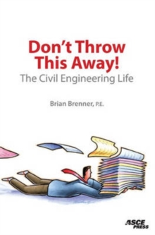 Don't Throw This Away! : The Civil Engineering Life