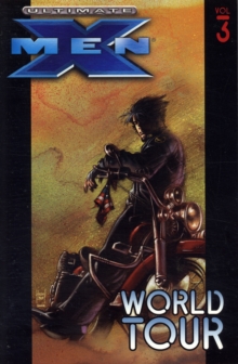 Ultimate X-Men : World Tour Vol. 3, Paperback Book Ultimate X-Men : World Tour Vol. 3, Paperback Book