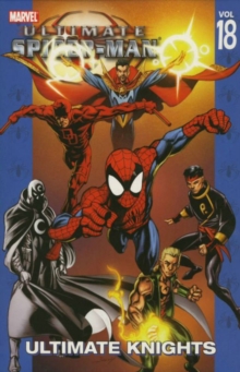 Ultimate Spider-man Vol.18: Ultimate Knights, Paperback / softback Book Ultimate Spider-man Vol.18: Ultimate Knights, Paperback / softback Book