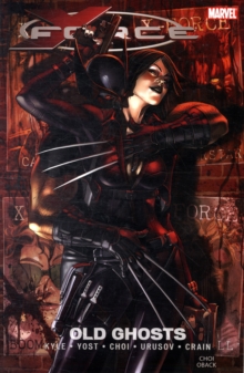 X-force Vol.2: Old Ghosts, Paperback / softback Book X-force Vol.2: Old Ghosts, Paperback / softback Book