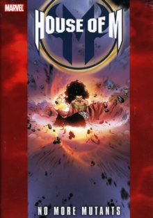 House Of M: No More Mutants, Hardback Book House Of M: No More Mutants, Hardback Book