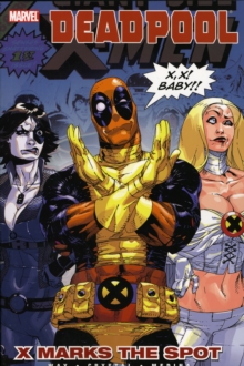 Deadpool : X Marks the Spot Vol. 3, Paperback Book Deadpool : X Marks the Spot Vol. 3, Paperback Book