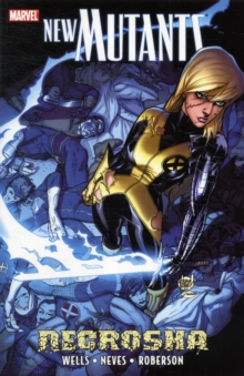 New Mutants : New Mutants Vol. 2: Necrosha Necrosha Volume 2, Paperback / softback Book New Mutants : New Mutants Vol. 2: Necrosha Necrosha Volume 2, Paperback / softback Book