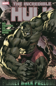 Hulk: Planet Hulk Prelude, Paperback / softback Book Hulk: Planet Hulk Prelude, Paperback / softback Book