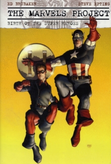 The Marvels Project: Birth Of The Super Heroes, Hardback Book The Marvels Project: Birth Of The Super Heroes, Hardback Book