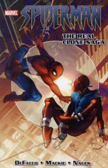 Spiderman: The Real Clone Saga, Paperback / softback Book Spiderman: The Real Clone Saga, Paperback / softback Book