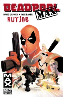 Deadpool Max: Nutjob, Paperback / softback Book Deadpool Max: Nutjob, Paperback / softback Book